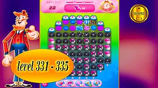 candy crush saga  way to the end 🏆 level 331 to  level 335 🏆