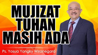 Ps. Yosua Yongky Wiranegara | MUJIZAT TUHAN MASIH ADA