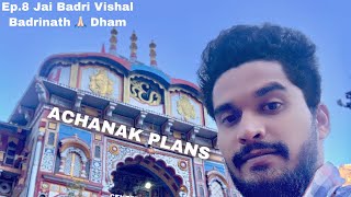 BADRINATH DHAM  || EP.8 JAI BADRI VISHAL || NAGPUR TO KEDARNATH || Road Trip 2020 ACHANAK PLANS