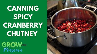 How to Can Cranberry Chutney: Entertaining and Gift Giving Series