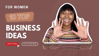 Top Ten Highest Paying business Ideas for Women