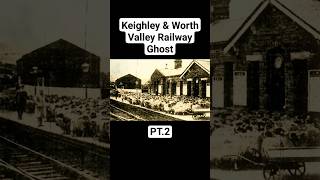 West Yorkshire's most HAUNTED Railway PT.2