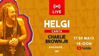 HELGI canta Charlie Brown Jr.