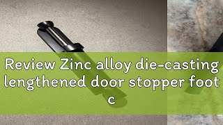 Review Zinc alloy die-casting lengthened door stopper foot control foot door top door suction foot