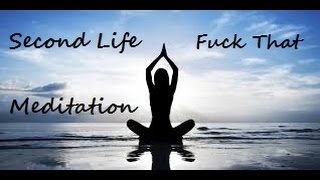 Second Life Meditation for lag and sorts