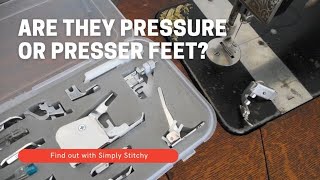 What Is a Presser Foot and What Does It Do? #SimplyStitchy #SewingMachine