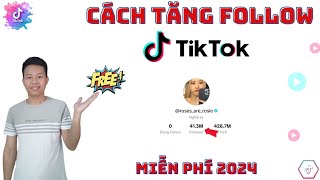 Tăng Follow Tiktok | HƯỚNG DẪN TĂNG FOLLOW TIKTOK MIỄN PHÍ, 1 PHÚT LÊN LUÔN