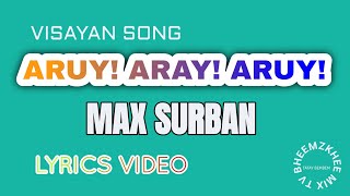 ARUY! ARAY! ARUY! | MAX SURBAN |LYRICS VIDEO | #tataybembem #bheemzkheemixtv