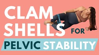 DITCH the STRETCHING Clam Shells For Pelvic Stability Pregnancy Hip and Pelvic Pain