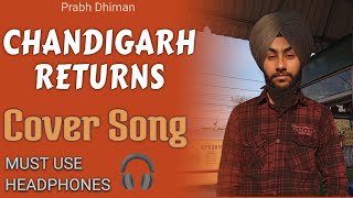 CHANDIGARH RETURNS | 3 LAKH | Full Version (COVER  SONG) | Prabh Dhiman