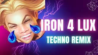 IRON 4 LUX TECHNO REMIX