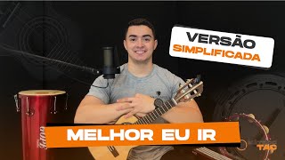 APRENDA "MELHOR EU IR" SIMPLIFICADA COM CIFRA NA TELA - AULA DE CAVACO COM LÉO SOARES