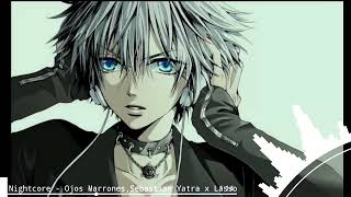 Nightcore - Ojos Marrones,Sebastian Yatra x Lasso