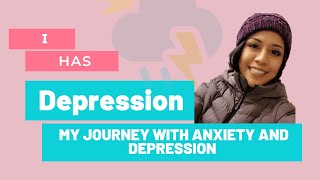 I Have Depression || My Journey With Anxiety and Depression