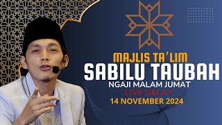 LIVE DELAY PENGAJIAN GUS IQDAM // MAJLIS TA'LIM SABILU TAUBAH MALAM JUMAT 14 NOVEMBER 2024