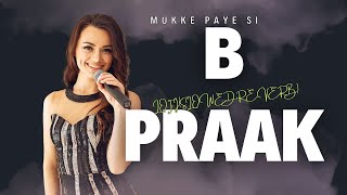 B Praak - Lofi(Slowed+Reverb) | Mukke Paye Si | Sunny Kaushal | Neha Sharma | Sagar | Bunny