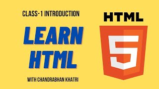 Class -1 Introduction of HTML | Learn HTML with Chandrabhan Khatri