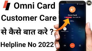 How to call Omni customer care number, Omni card customer care number, Omni card toll free number,