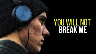 YOU WILL NOT BREAK ME - Powerful Motivational Video