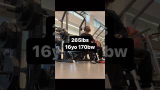 265 BENCH PR @ 16YO 170BW