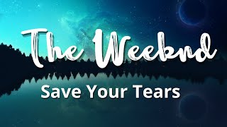 The Weeknd - Save Your Tears (Lyrics)