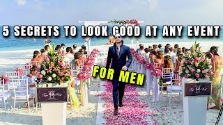 5 Secrets to Look Good at an Event for Men | Essential Tips & Tricks