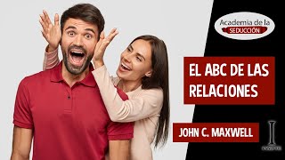 EL ABC de las relaciones - John C. Maxwell 😉👫 - [AUDIOLIBRO 1/3]