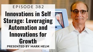 Innovations in Self Storage: Leveraging Automation and Innovations for Growth - 382