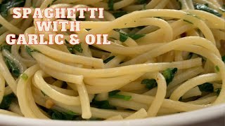 SPAGHETTI WITH GARLIC AND OIL (Aglio e Olio)