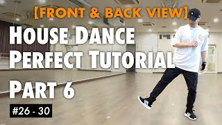 【Front & Back Views】House Dance Tutorial For Beginners | 5 Basic Steps No.26-30