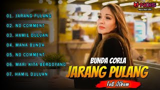 BUNDA CORLA DJ MIX HOUSE DANGDUT REMIX TERBARU ┃ JARANG PULANG