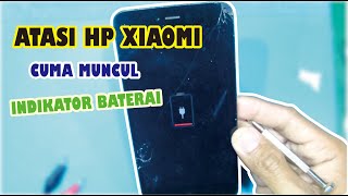 Cara Mengatasi Hp Xiaomi Cuma Muncul Gambar Baterai