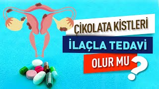 Çikolata Kistleri İlaçla Tedavi Olur Mu? Hangi Durumlarda İlaçla Tedavi Planlanır