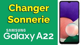 Comment changer sa sonnerie de téléphone Samsung A22