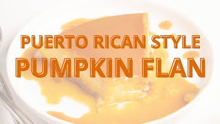 Pumpkin Flan (Flan de Calabaza)