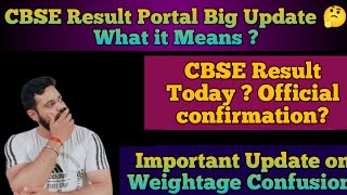 CBSE Result Today | Official Confirmation? | Result Portal Update| Weightage Update 💯