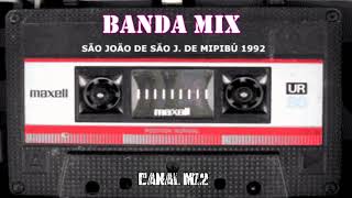 BANDA MIX 1992 EM SÃO JOSÉ DE MIPIBÚ