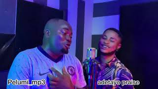 Adetayo Praise ft Pelumi Mp3