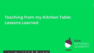 researchEDHome 2020 Oak National Academy: Teaching from my Kitchen Table: Lessons Learned