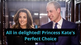 Princess Kate's Perfect Choice