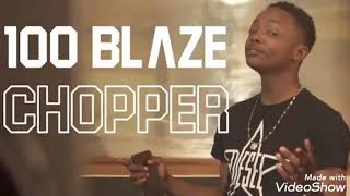 100 Blaze - Chopper (Audio)