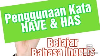 Perbedaan & penggunaan HAVE dan HAS dalam Bahasa Inggris