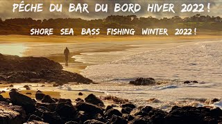 Pêche du Bar du Bord Premier Jour d’Hiver /  Sea Bass Fishing From The Shore First Day Of Winter