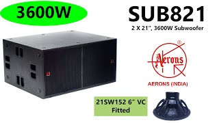 AERONS SUB821 !! 3600w Subwoofer with 21SW152