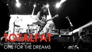 TOTALFAT - One For The Dreams [Live in Stellar Fest 2018]