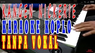 kangen nickerie karaoke koplo dangdut tanpa vokal cowok lirik