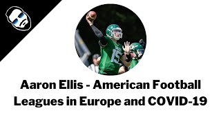 Aaron Ellis: American Football Leagues in Europe During the COVID-19 Pandemic