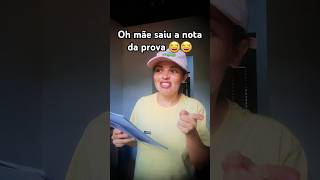 Oh mãe saiu a nota da prova 😂😂 #rir #dublando #humor #comedia #humormemes #funnymemes