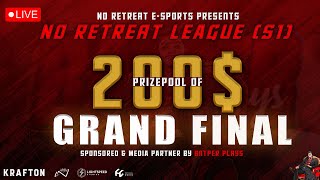 NO RETREAT LEAGUE SEASON - 01 (GRAND FINAL)  (DAY 2) 200 U$D