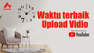 Waktu Terbaik Upload Video Youtube | Jam Penonton Sedang Rame